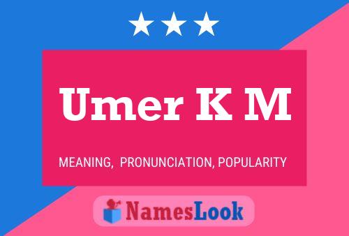 Umer K M Name Poster