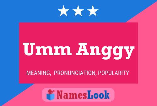 Umm Anggy Name Poster