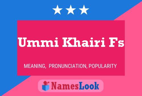 Ummi Khairi Fs Name Poster