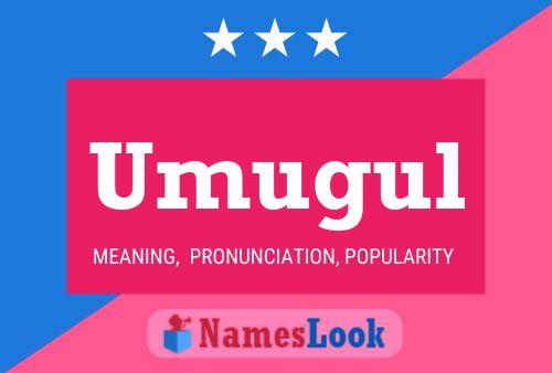 Umugul Name Poster