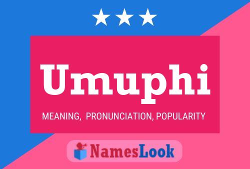 Umuphi Name Poster