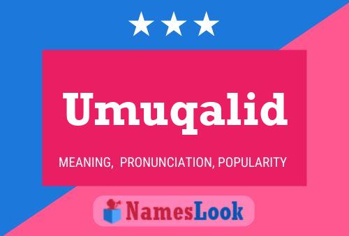 Umuqalid Name Poster