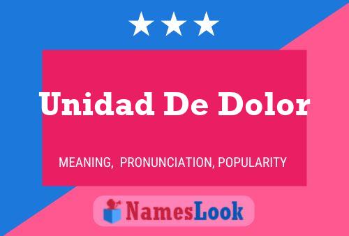 Unidad De Dolor Name Poster