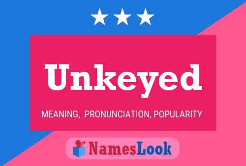 Unkeyed Name Poster