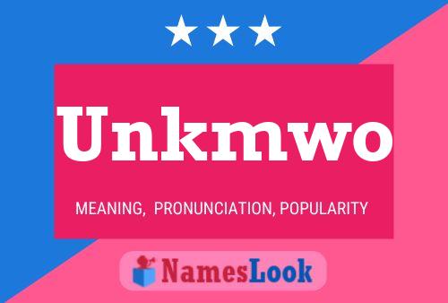 Unkmwo Name Poster