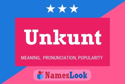 Unkunt Name Poster