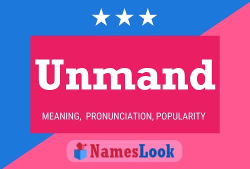 Unmand Name Poster