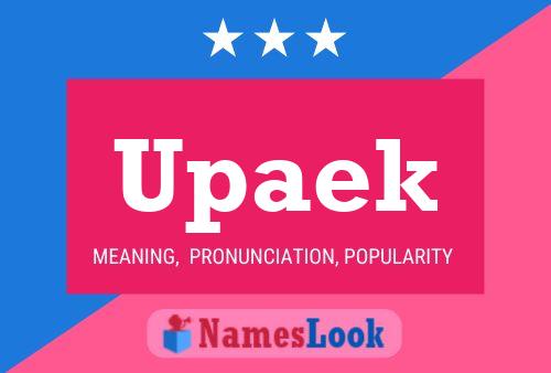 Upaek Name Poster