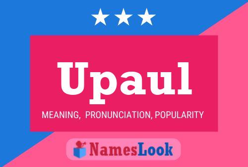 Upaul Name Poster