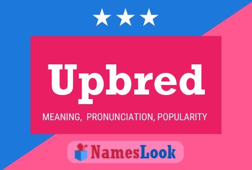 Upbred Name Poster