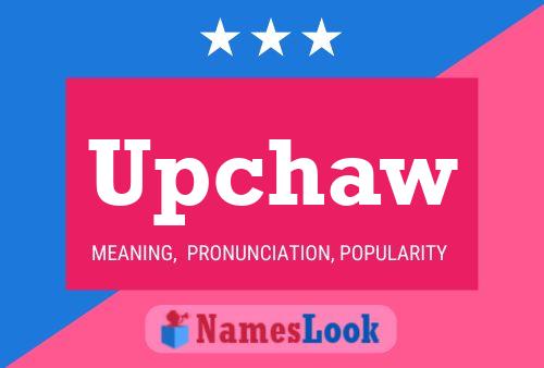 Upchaw Name Poster