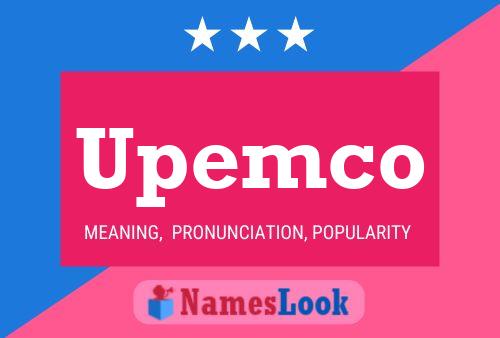 Upemco Name Poster