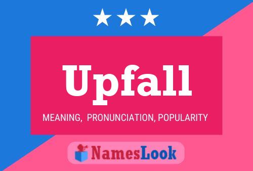 Upfall Name Poster