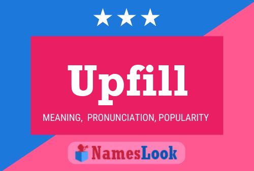 Upfill Name Poster