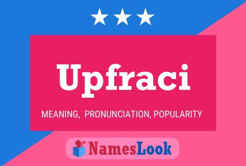 Upfraci Name Poster