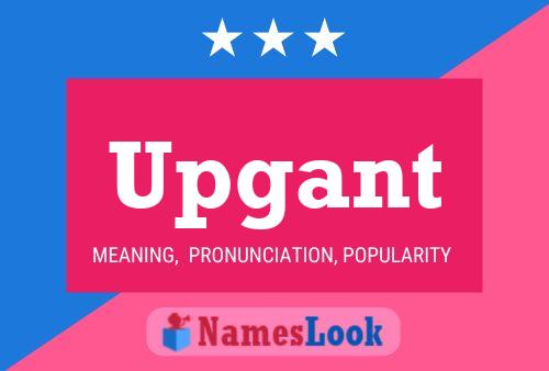 Upgant Name Poster