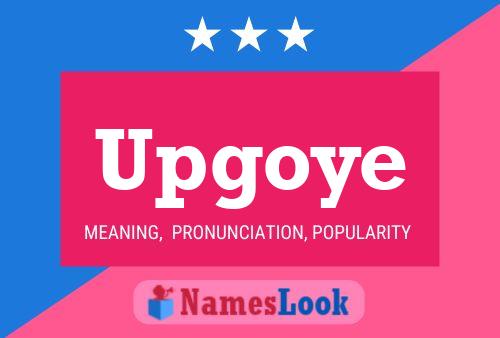 Upgoye Name Poster