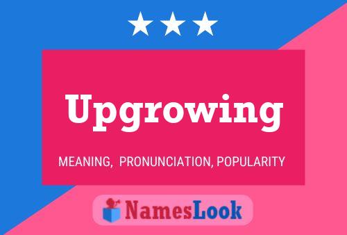 Upgrowing Name Poster