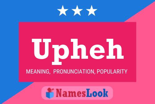 Upheh Name Poster