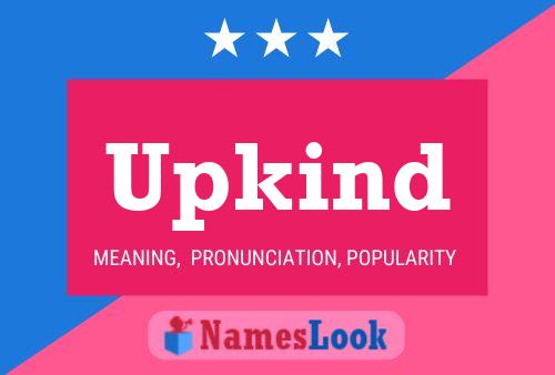 Upkind Name Poster