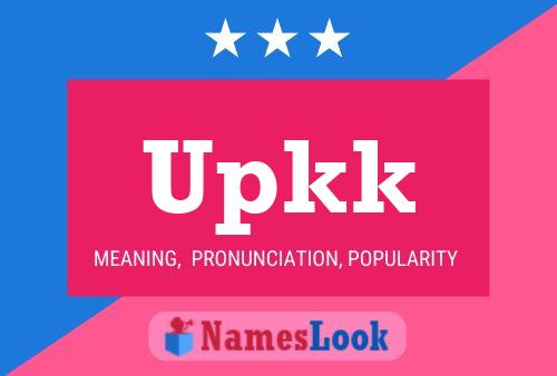 Upkk Name Poster