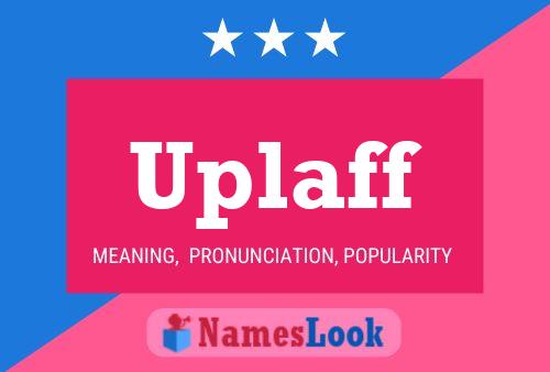 Uplaff Name Poster