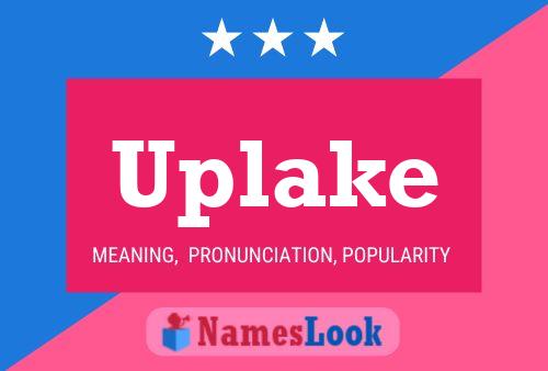 Uplake Name Poster