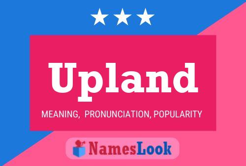 Upland Name Poster