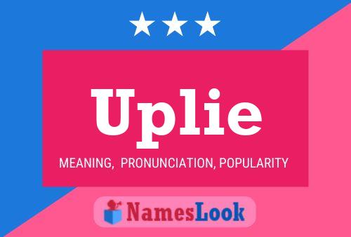 Uplie Name Poster