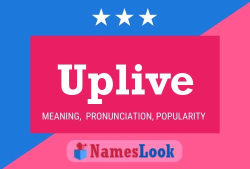 Uplive Name Poster