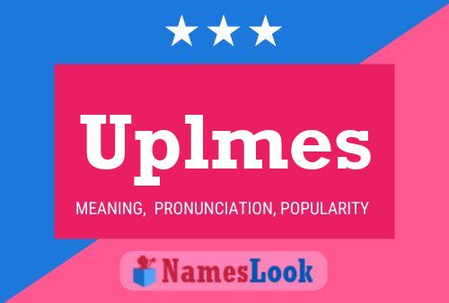 Uplmes Name Poster