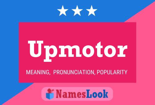 Upmotor Name Poster