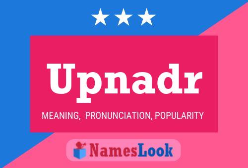 Upnadr Name Poster