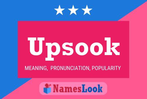 Upsook Name Poster