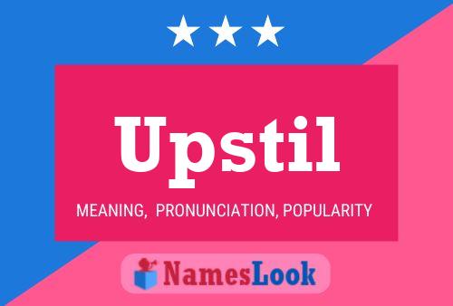 Upstil Name Poster