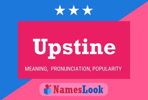 Upstine Name Poster