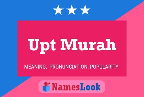 Upt Murah Name Poster