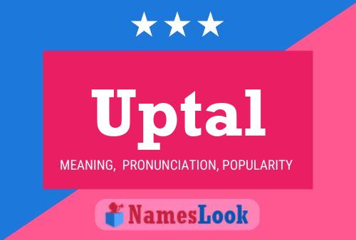 Uptal Name Poster