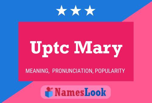 Uptc Mary Name Poster