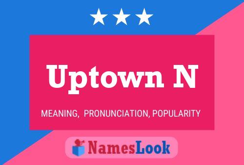 Uptown N Name Poster