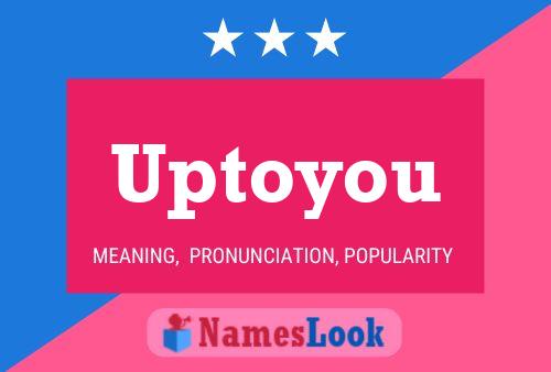 Uptoyou Name Poster