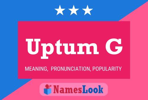 Uptum G Name Poster