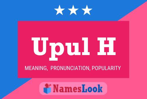 Upul H Name Poster