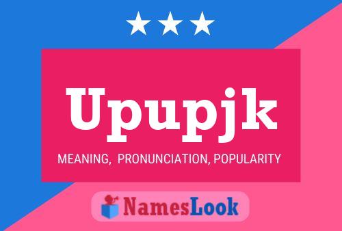 Upupjk Name Poster