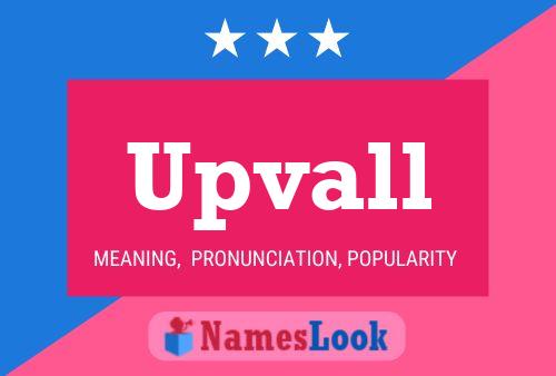 Upvall Name Poster