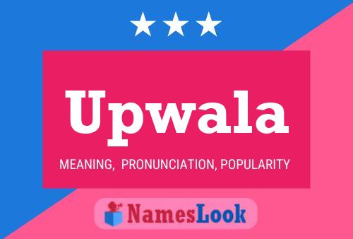 Upwala Name Poster