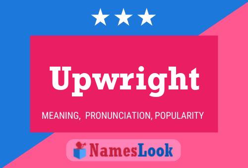 Upwright Name Poster