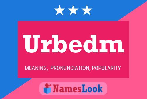 Urbedm Name Poster