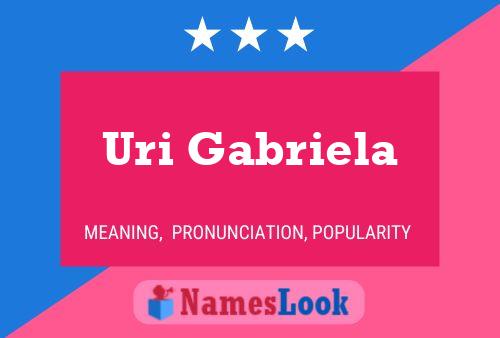 Uri Gabriela Name Poster