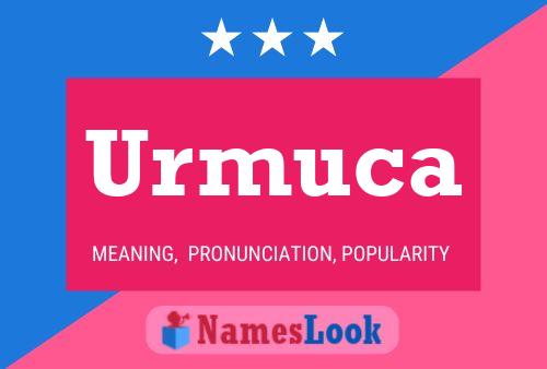 Urmuca Name Poster